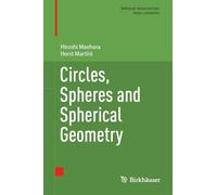 Circles, Spheres and Spherical Geometry (Birkhäuser Advanced Texts Basler Lehrbücher)