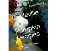 Circleville Ohio Pumpkin Recipes: Main Dishes & Savory Creations
