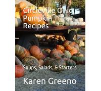 Circleville Ohio Pumpkin Recipes: Soups, Salads, & Starters