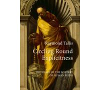 Circling Round Explicitness : The Heart of the Mystery of Human Being