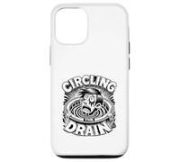 Circling the Drain Funny Saying Sarcastic Quote Humor Case for iPhone 12/12 Pro