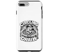 Circling the Drain Funny Saying Sarcastic Quote Humor Case for iPhone 7 Plus/8 Plus