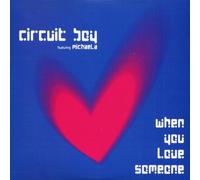 Circuit Boy - When You Love Someone