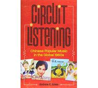 Circuit Listening: Chinese Popular Music in the Global 1960s