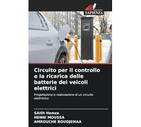 Circuito per il controllo e la ricarica delle batterie dei veicoli elettrici: Progettazione e realizzazione di un circuito elettronico