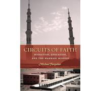 Circuits of Faith: Migration, Education, and the Wahhabi Mission (Stanford Studies in Middle Eastern and Islamic Societies and Cultures)