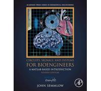 Circuits, Signals, and Systems for Bioengineers: A MATLAB-Based Introduction (Biomedical Engineering)