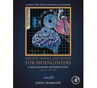Circuits, Signals, and Systems for Bioengineers: A MATLAB-Based Introduction (Biomedical Engineering)