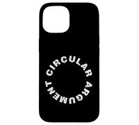 Circular Argument - Philosophical Humour Debate Irony Case for iPhone 15