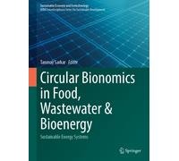 Circular Bionomics in Food, Wastewater and Bioenergy : Sustainable Energy Systems
