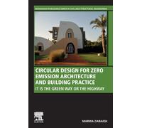 Circular Design for Zero Emission Architecture and Building Practice : It is the Green Way or the Highway