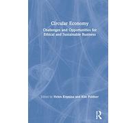 Circular Economy: Challenges and Opportunities for Ethical and Sustainable Business