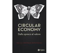 Circular economy. Dallo spreco al valore