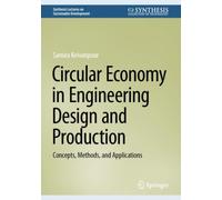 Circular Economy in Engineering Design and Production : Concepts, Methods, and Applications
