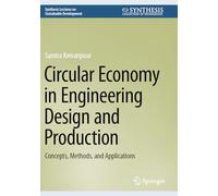 Circular Economy in Engineering Design and Production: Concepts, Methods, and Applications (Synthesis Lectures on Sustainable Development)