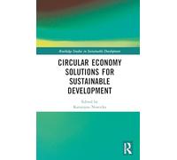 Circular Economy Solutions for Sustainable Development: Perspectives from Europe (Routledge Studies in Sustainable Development)