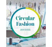 Circular Fashion: Making the Fashion Industry Sustainable – Laurence King Verlag