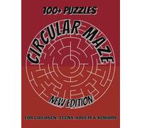 Circular Maze: Circular Round Maze, 8.5x11 inch large easy to read print... 100+ puzzles with solutions... For Children, Teens, Adults & Seniors. Concentrate, relax & Enjoy
