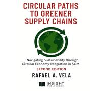 Circular Paths to Greener Supply Chains: Navigating Sustainability through Circular Economy Integration in SCM