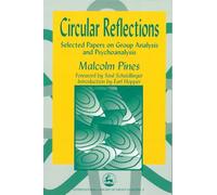 Circular Reflections: Selected Papers on Group Analysis and Psychoanalysis