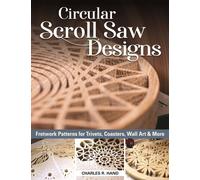 Circular Scroll Saw Designs : Fretwork Patterns for Trivets, Coasters, Wall Art & More