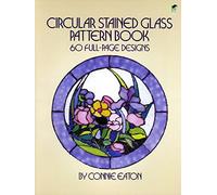 Circular Stained Glass Pattern Book (Dover Stained Glass Instruction)