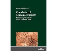 Circulation of Academic Thought: Rethinking Translation in the Academic Field