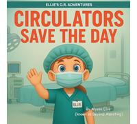 Circulators Save The Day (Ellie's OR Adventures)