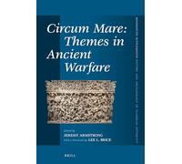 Circum Mare: Themes in Ancient Warfare: 388 (Mnemosyne, Supplements, History and Archaeology of Classical Antiquity, 388)