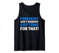 Circumcision Gifts & Funny Foreskin Tank Top