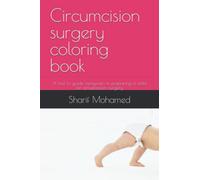 Circumcision surgery coloring book: A tool to guide caregivers in preparing a child for circumcision surgery (Happy Dreams)