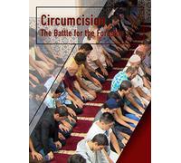 Circumcision - The Battle for the Foreskin