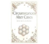 Circumstances Alter Cases Marriage, Divorce, A New Marriage: The Ideal, The Real and the Reality