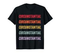 Circumstantial T-Shirt