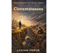 CIRCUMSTANTIAL: Why Talent Isn't Enough and Hard Work Doesn't Guarantee Success (TRUTH BENEATH THE TRUTH)