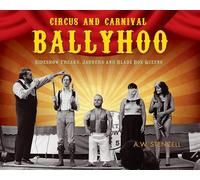 Circus And Carnival Ballyhoo: Side Shock Circus Freaks, Carnival Jabbers and Blade Box Queens