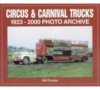 Circus and Carnival Trucks 1923-2000