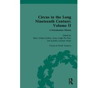 Circus and Sideshow in the Long Nineteenth Century: A Documentary History : Volume II: Circus in North America