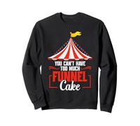 Circus Birthday Costume Circus Party Too Much Funnel Cake Sweatshirt