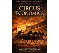 CIRCUS ECONOMICS: The Hidden Financial Empire Behind Chariot Racing Syndicates