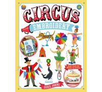Circus Embroidery : More Than 200 Motifs to Stitch!