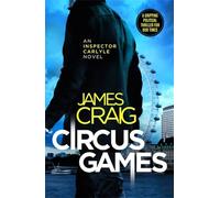 Circus Games: An addictive political thriller (Inspector Carlyle)