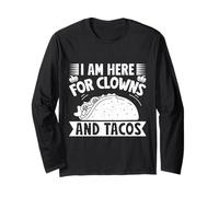 Circus Graphic Here For Clowns & Tacos Circus Performer Long Sleeve T-Shirt