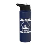 Circus Graphic Warum arbeiten - Sei EIN Clown, Circus Artist Stainless Steel Insulated Water Bottle