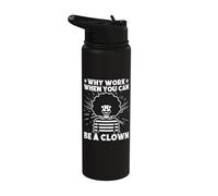 Circus Graphic Warum arbeiten - Sei EIN Clown, Circus Artist Stainless Steel Insulated Water Bottle