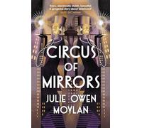Circus of Mirrors: The dazzlingly glamorous and emotional new historical novel about an impossible choice set in 1920s Berlin