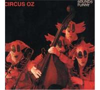 Circus Oz Band - Sounds Funny