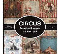 Circus Scrapbook paper: 20 Double Sided Decorative Craft Paper | for Collage, Card Making, Origami, scrapbooking, & More | Color | 8.5 x 8.5
