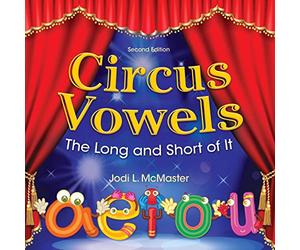 Circus Vowels Second Edition: The Long and the Short of It