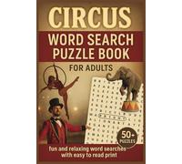 Circus Word Search Puzzle Book for Adults: Fun and Relaxing Word Searches with Easy to Read Print Featuring Circus Acts, Performers, and Classic ... | 50+ Puzzles for Travel, Breaks, and Gifting